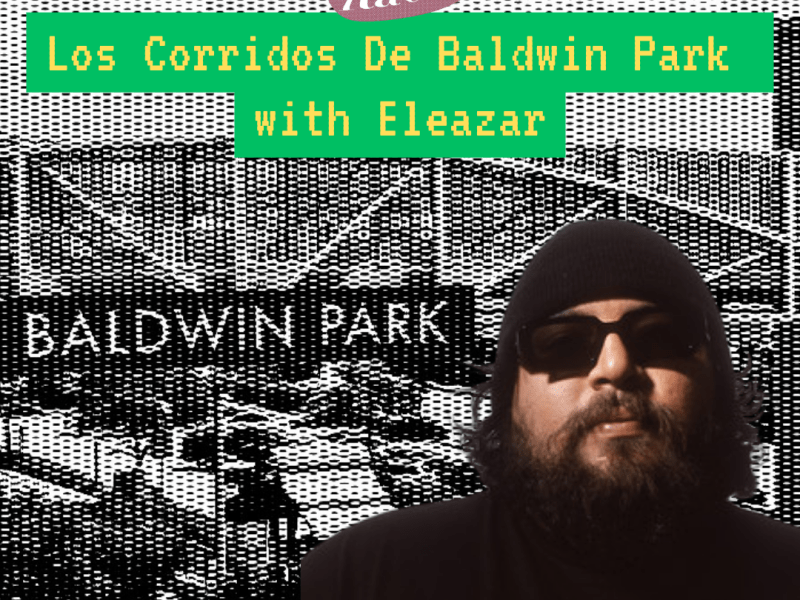 Los Corridos De Baldwin Park with&nbsp;Eleazar