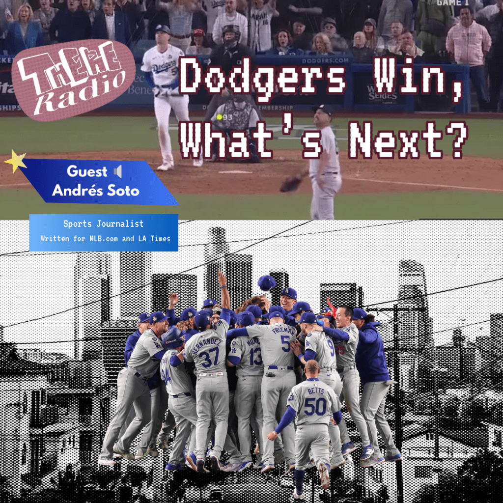A Dodger World Series with Journalist Andres&nbsp;Soto